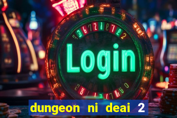 dungeon ni deai 2 temporada dublado data de lançamento