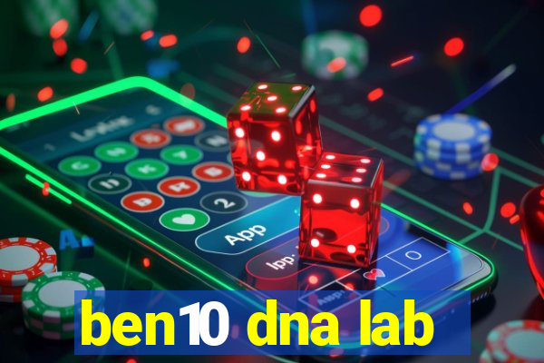 ben10 dna lab