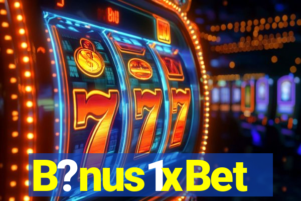 B?nus1xBet