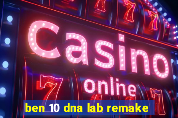 ben 10 dna lab remake