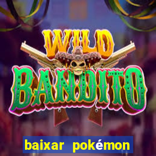 baixar pokémon mundos elementais