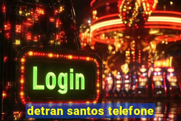 detran santos telefone