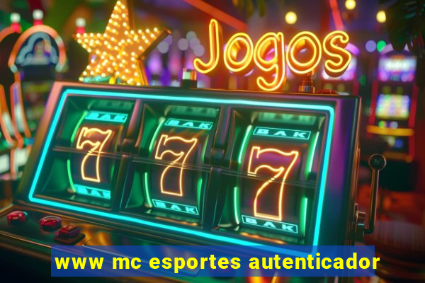 www mc esportes autenticador