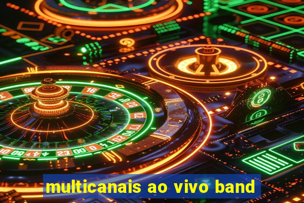 multicanais ao vivo band