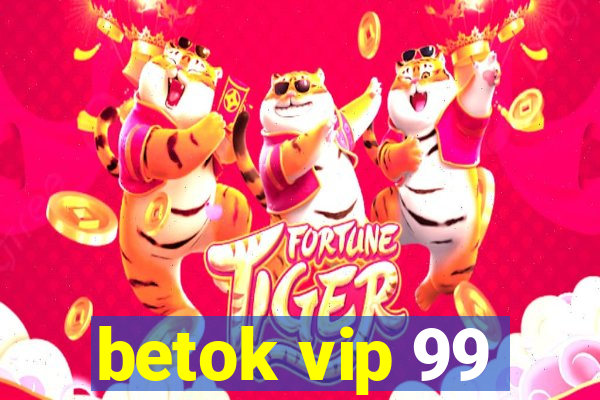 betok vip 99