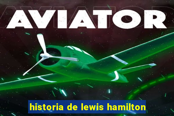 historia de lewis hamilton