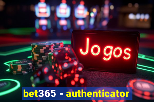 bet365 - authenticator