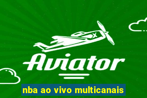 nba ao vivo multicanais