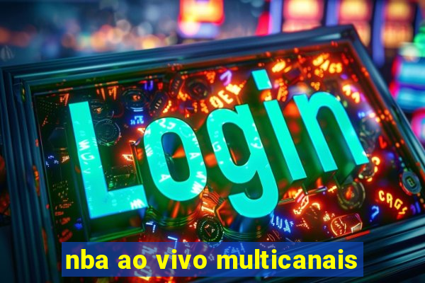 nba ao vivo multicanais