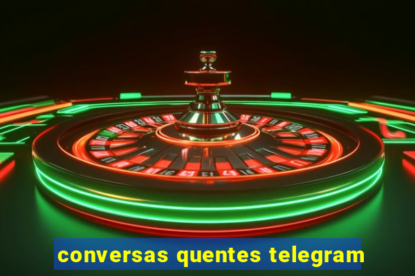 conversas quentes telegram