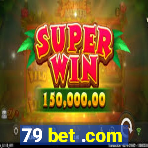 79 bet .com