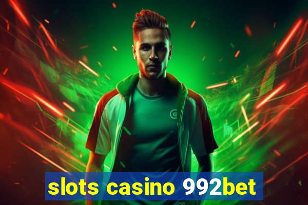 slots casino 992bet