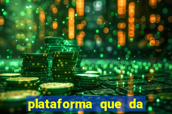 plataforma que da dinheiro pra jogar