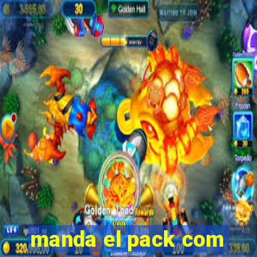 manda el pack com