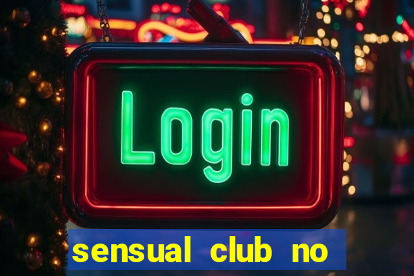 sensual club no esporte interativo