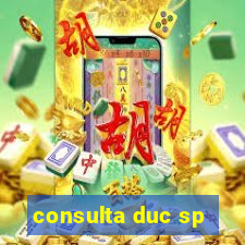 consulta duc sp