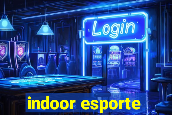 indoor esporte