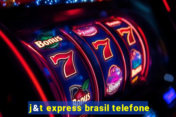 j&t express brasil telefone