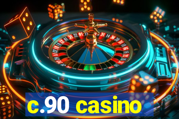 c.90 casino