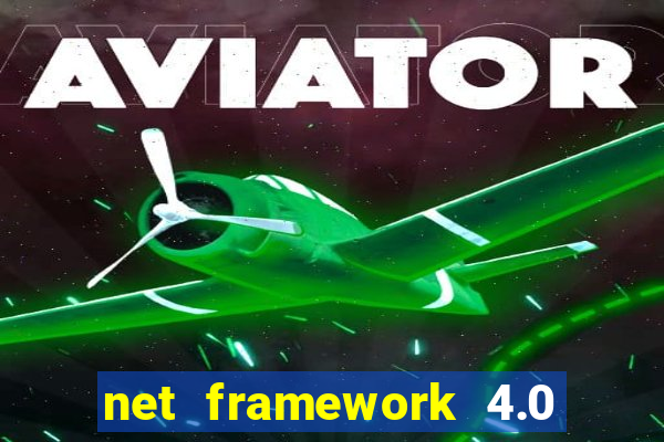 net framework 4.0 v 30319 windows 7