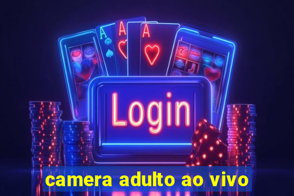 camera adulto ao vivo