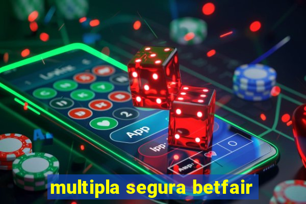 multipla segura betfair