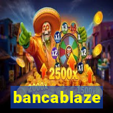 bancablaze