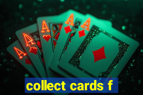 collect cards f