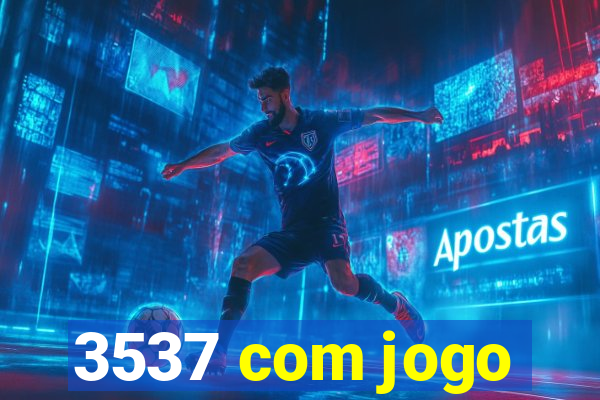 3537 com jogo