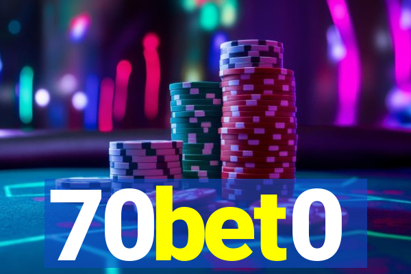 70bet0