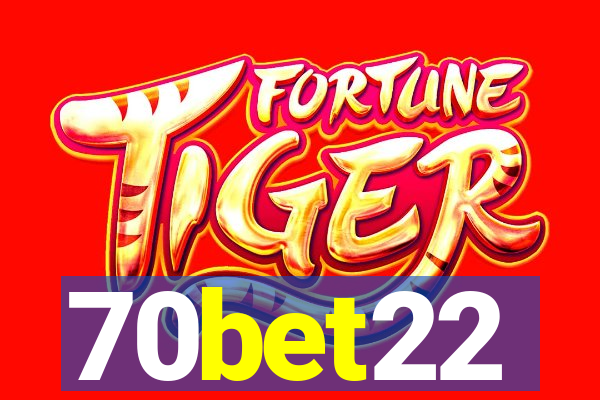 70bet22