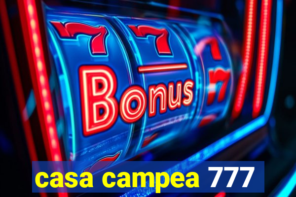 casa campea 777