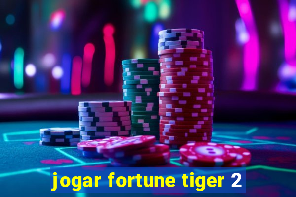 jogar fortune tiger 2