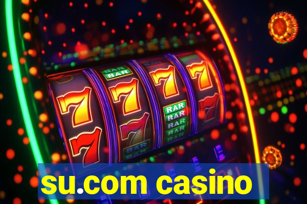 su.com casino