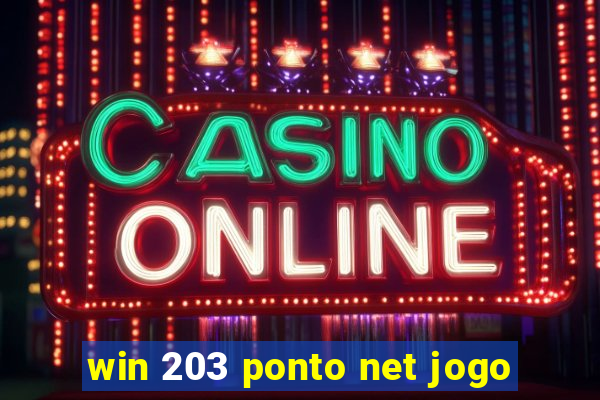 win 203 ponto net jogo