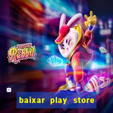 baixar play store para pc baixaki