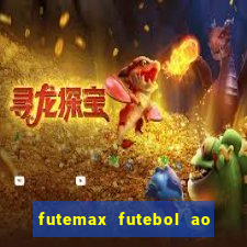 futemax futebol ao vivo online