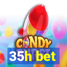 35h bet