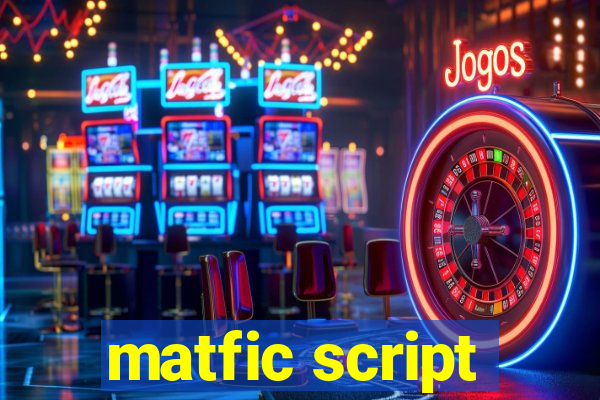 matfic script