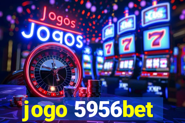 jogo 5956bet