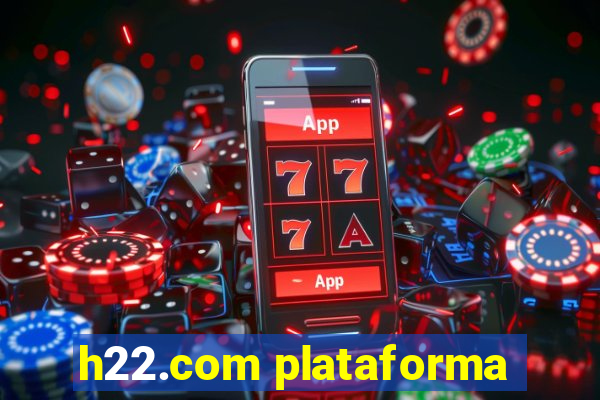 h22.com plataforma