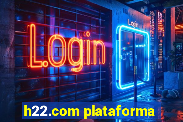 h22.com plataforma