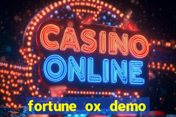 fortune ox demo grátis dinheiro infinito