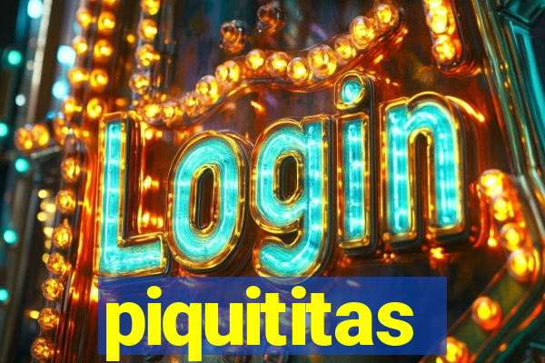 piquititas