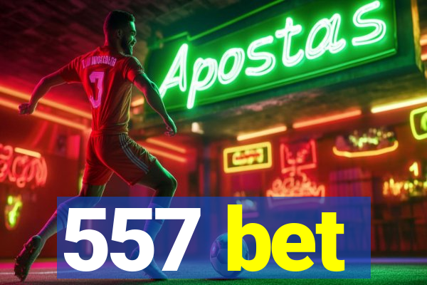 557 bet