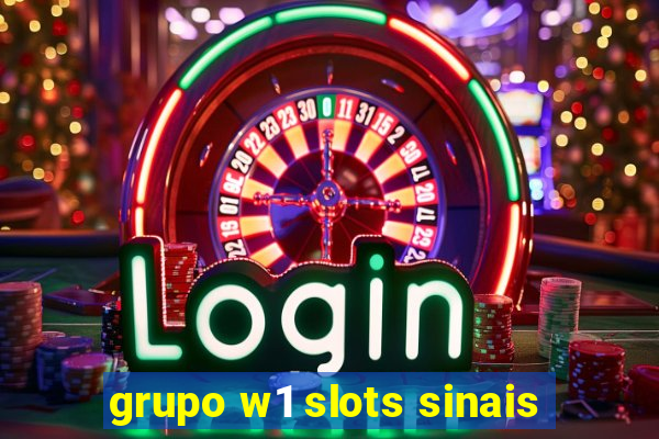 grupo w1 slots sinais