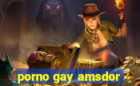 porno gay amsdor