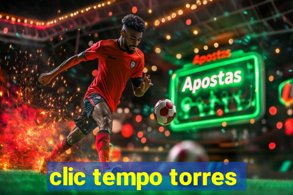 clic tempo torres