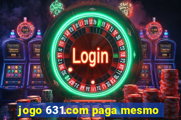 jogo 631.com paga mesmo