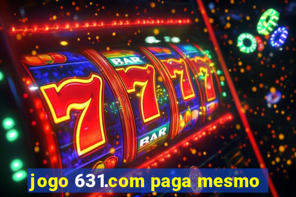 jogo 631.com paga mesmo